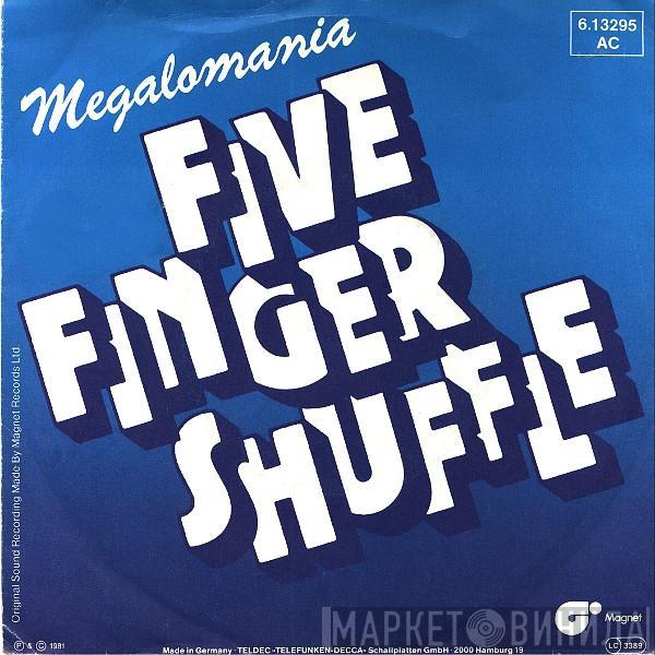 Megalomania  - Five Finger Shuffle