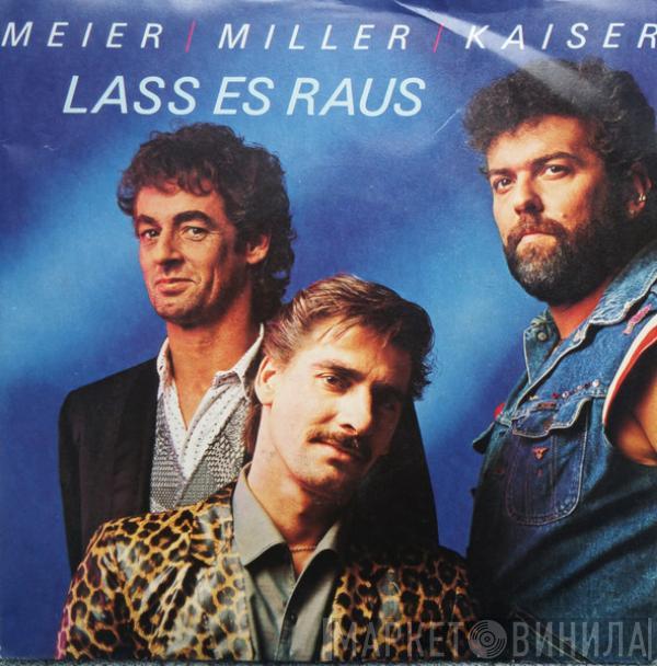 Meier / Miller / Kaiser - Lass Es Raus