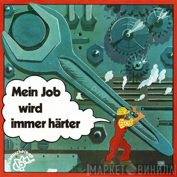  - Mein Job Wird Immer Härter