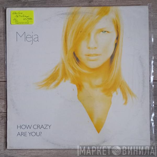 Meja - How Crazy Are You?