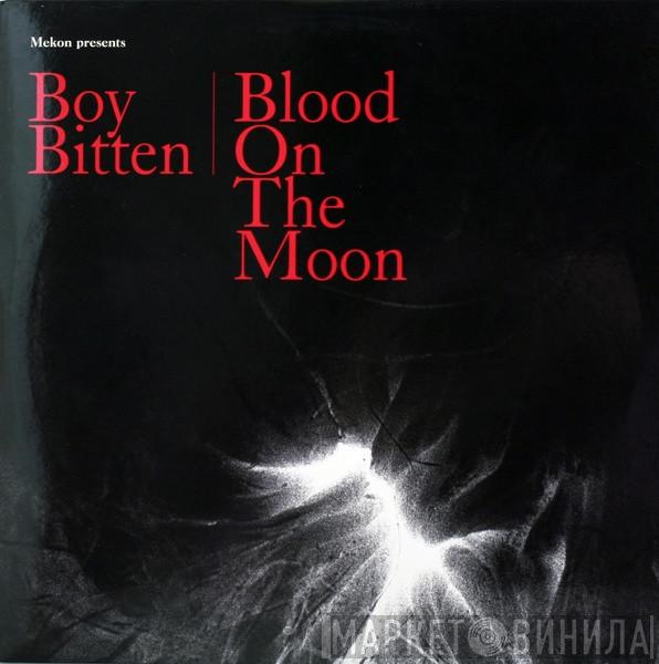 Mekon - Boy Bitten / Blood On The Moon