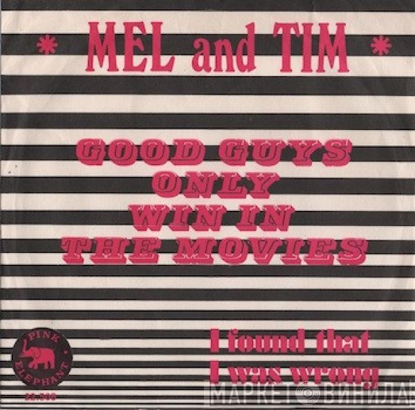 Mel & Tim - Good Guys Only Win In The Movies