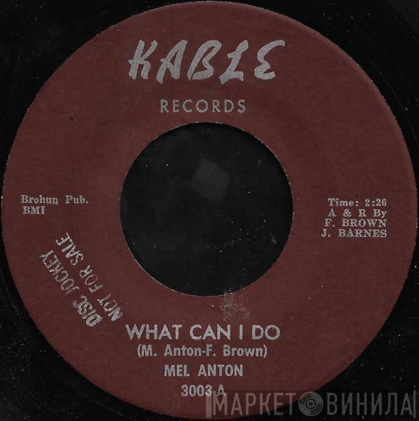 Mel Anton - What Can I Do / What's On Your Mind