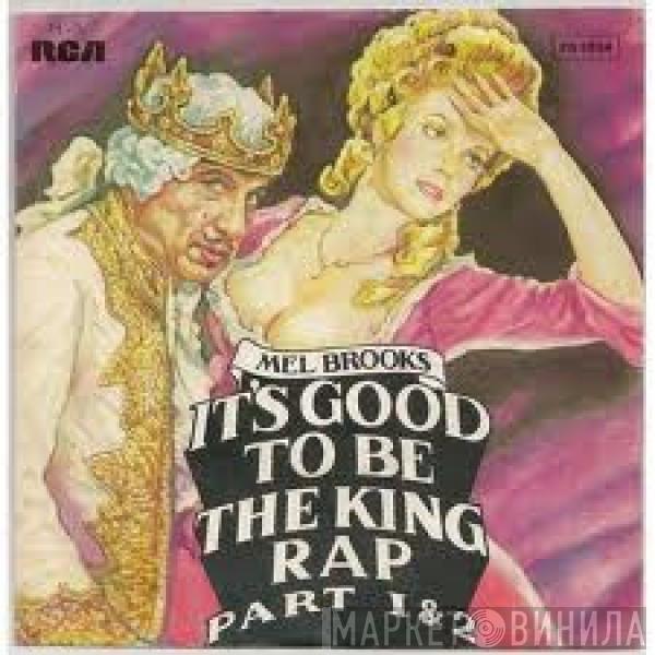 Mel Brooks - It's Good To Be The King Rap