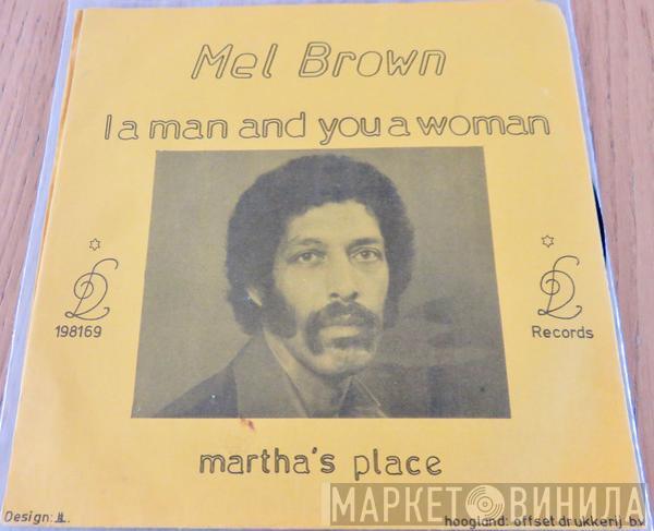 Mel Brown  - I A Man And You A Woman