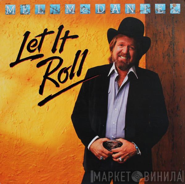 Mel McDaniel - Let It Roll