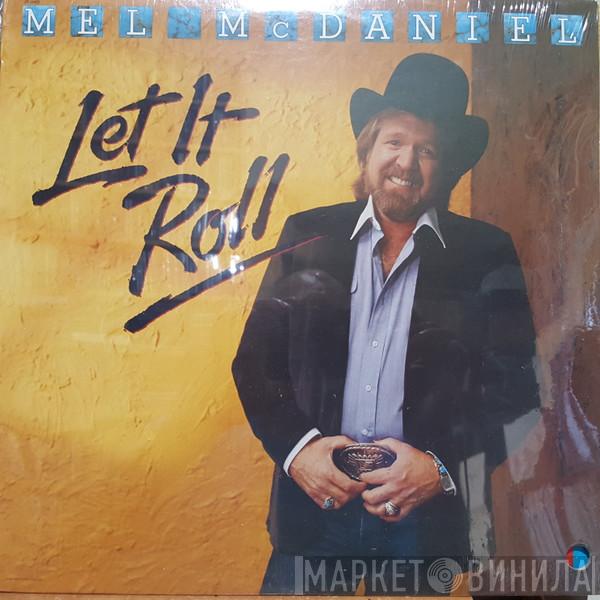 Mel McDaniel - Let It Roll