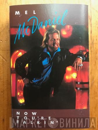  Mel McDaniel  - Now You're Talkin'