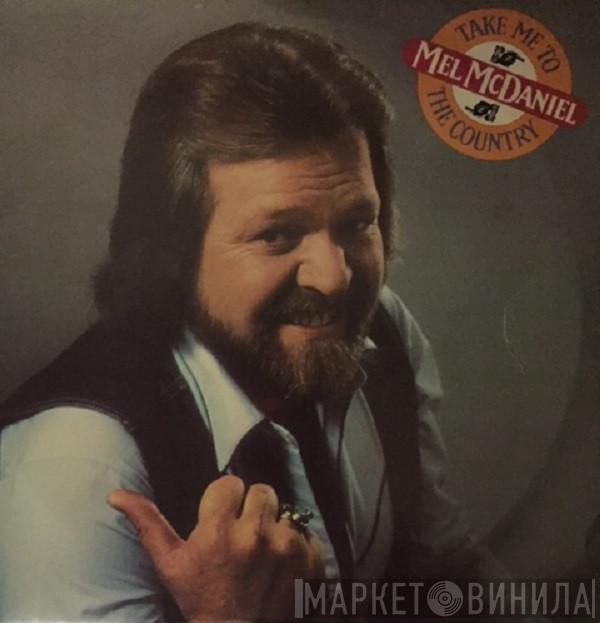 Mel McDaniel - Take Me To the Country