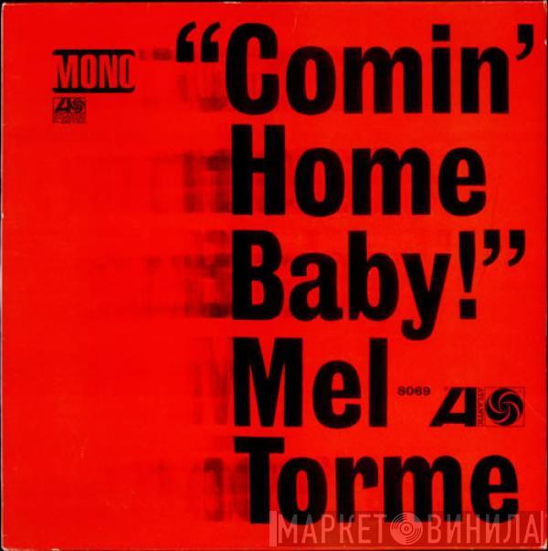 Mel Tormé - Comin' Home Baby!