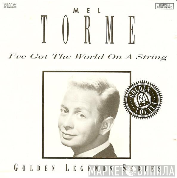  Mel Tormé  - I've Got The World On A String