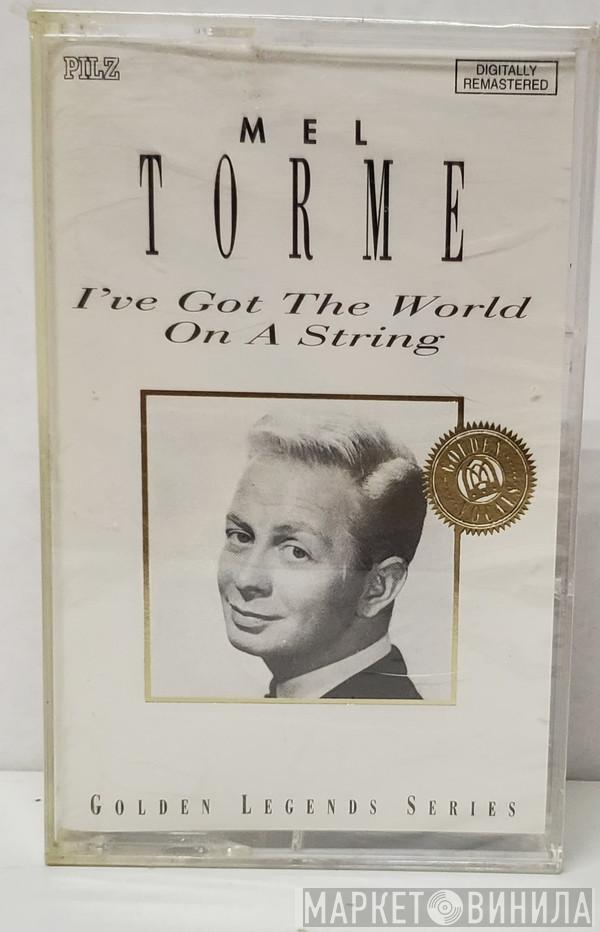  Mel Tormé  - I've Got The World On A String