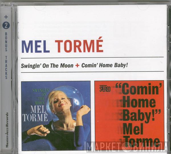 Mel Tormé - Swingin' On The Moon + Comin' Home Baby!