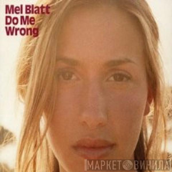 Melanie Blatt - Do Me Wrong