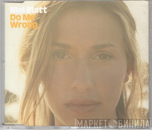  Melanie Blatt  - Do Me Wrong