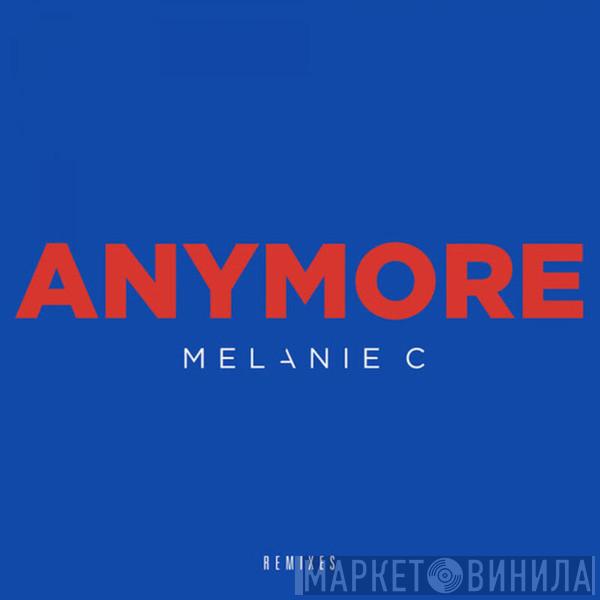  Melanie C  - Anymore (Remixes)