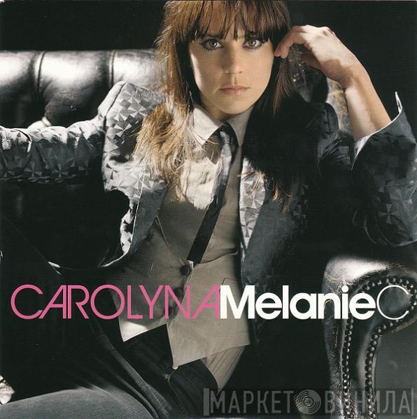  Melanie C  - Carolyna