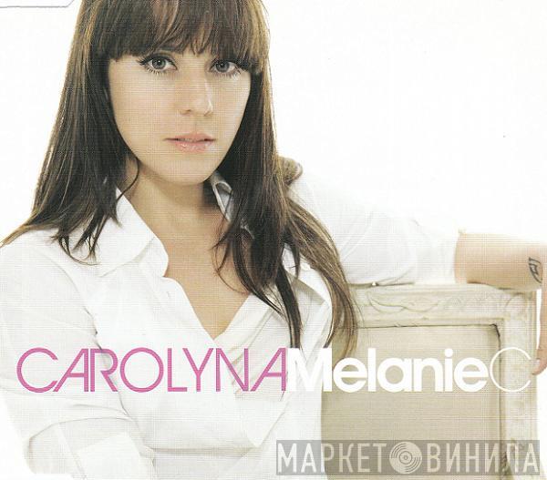  Melanie C  - Carolyna