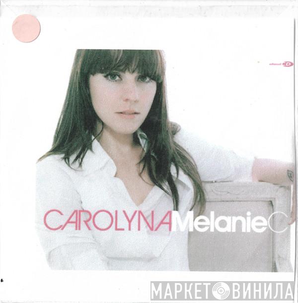  Melanie C  - Carolyna