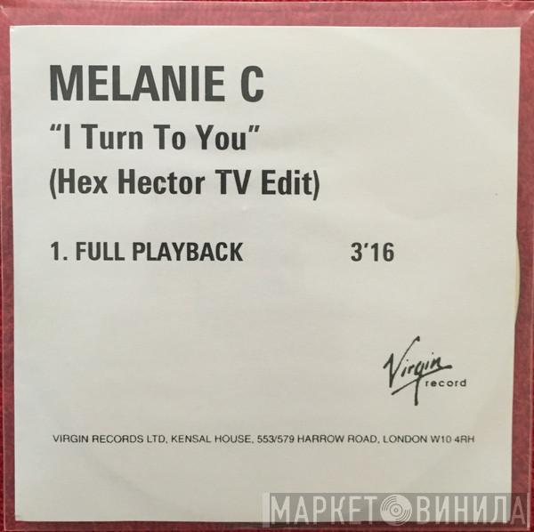  Melanie C  - I Turn To You
