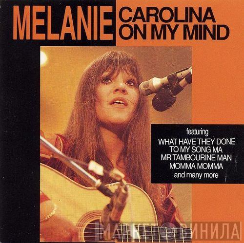 Melanie  - Carolina On My Mind