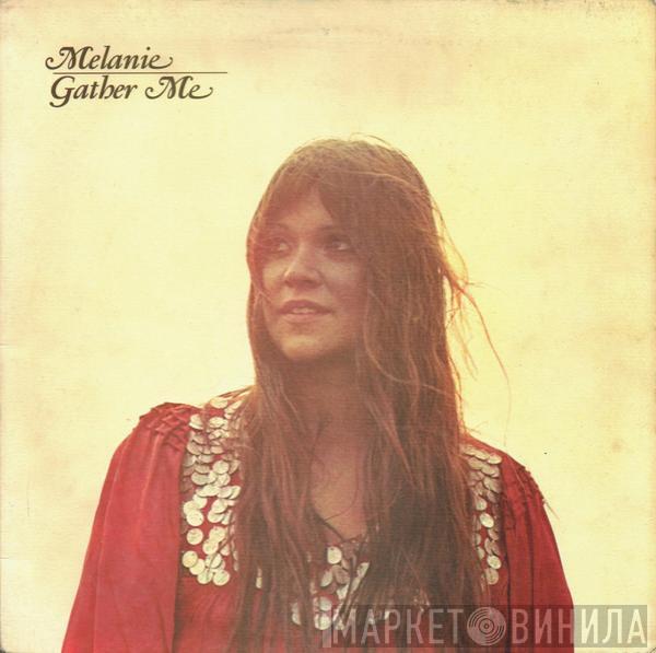 Melanie  - Gather Me