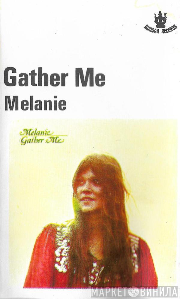 Melanie  - Gather Me
