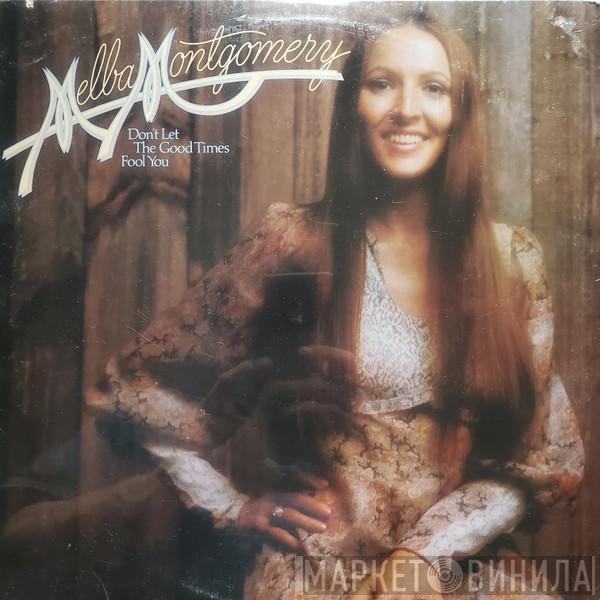 Melba Montgomery - Don't Let The Good Times Fool You