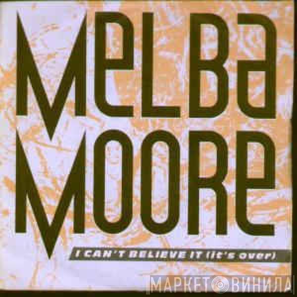 Melba Moore - I Can't Believe It (It's Over)