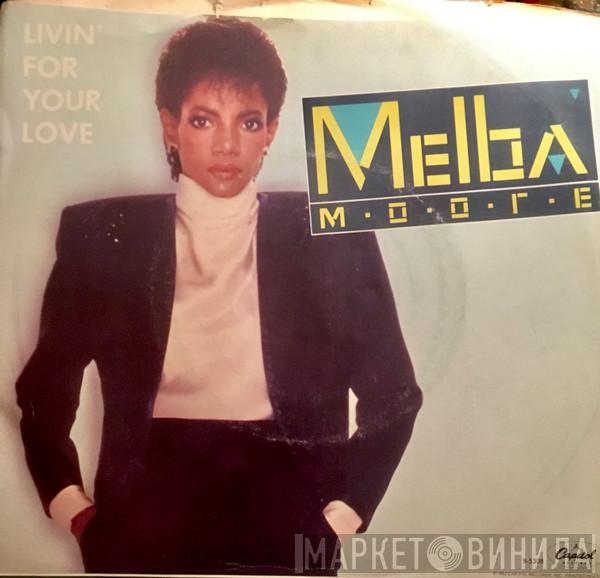 Melba Moore - Livin' For Your Love / Got To Have Your Love