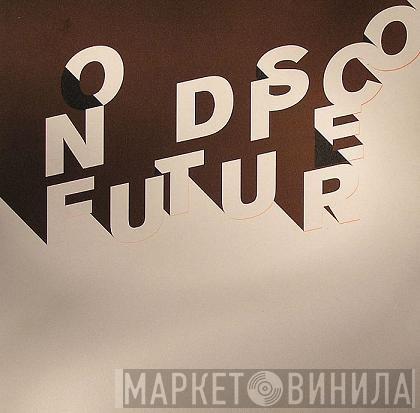 Melchior Productions - No Disco Future