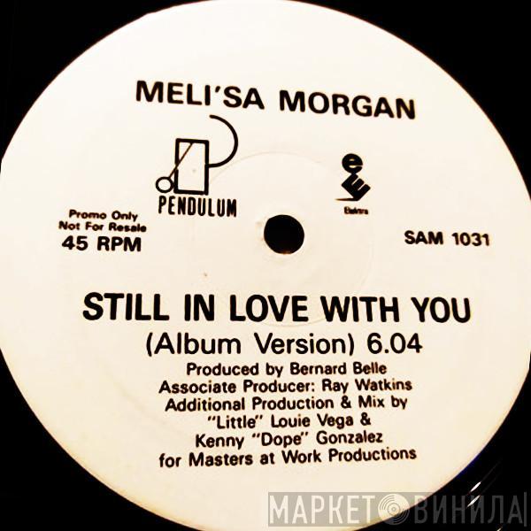 Meli'sa Morgan - Still In Love With You