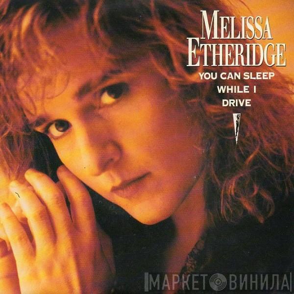 Melissa Etheridge - You Can Sleep While I Drive