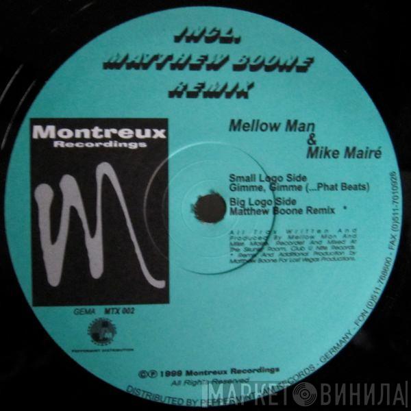 Mellow Man, Mike Mairé - Gimme, Gimme