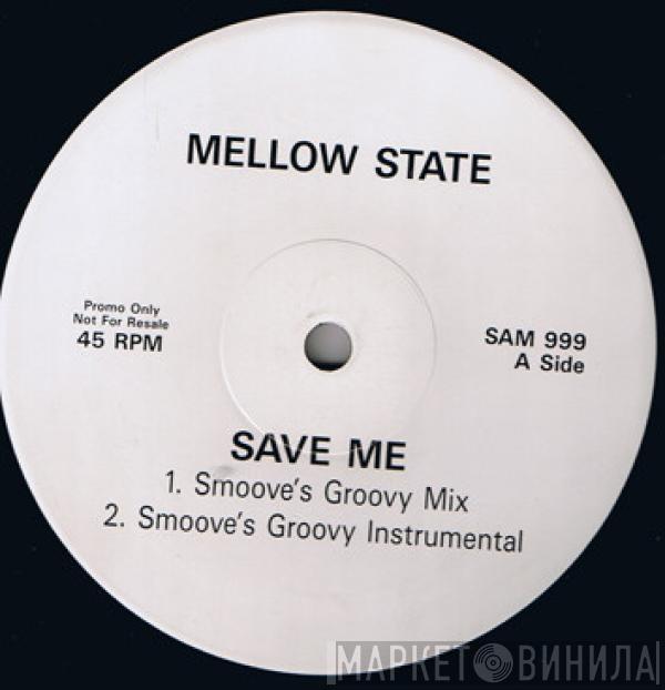 Mellow State - Save Me