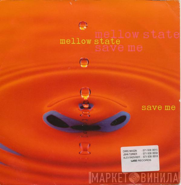Mellow State - Save Me