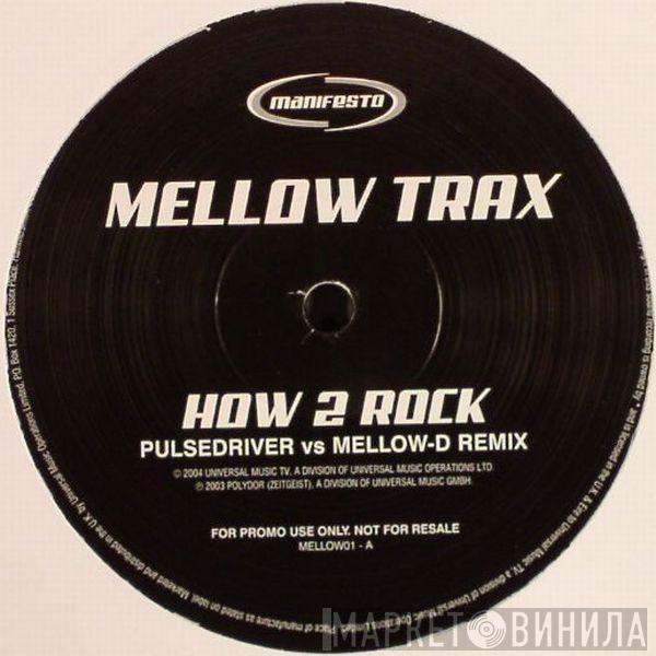 Mellow Trax - How 2 Rock