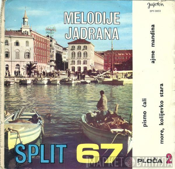  - Melodije Jadrana - Split 67 - Ploča 2