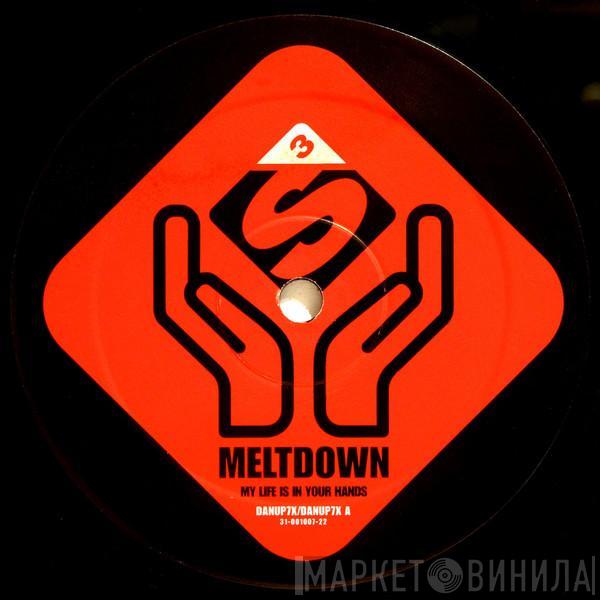 Meltdown - My Life Is In Your Hands