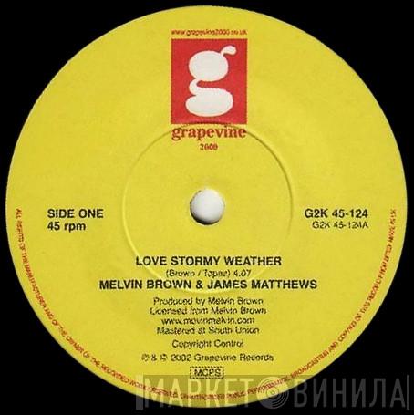 Melvin Brown, James Matthews - Love Stormy Weather / Soul Man