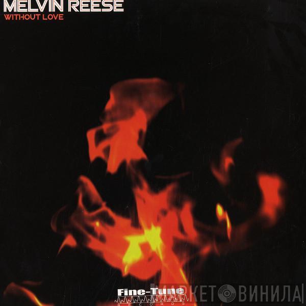 Melvin Reese - Without Love