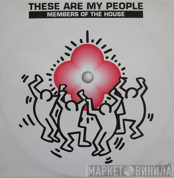 Members Of The House - These Are My People