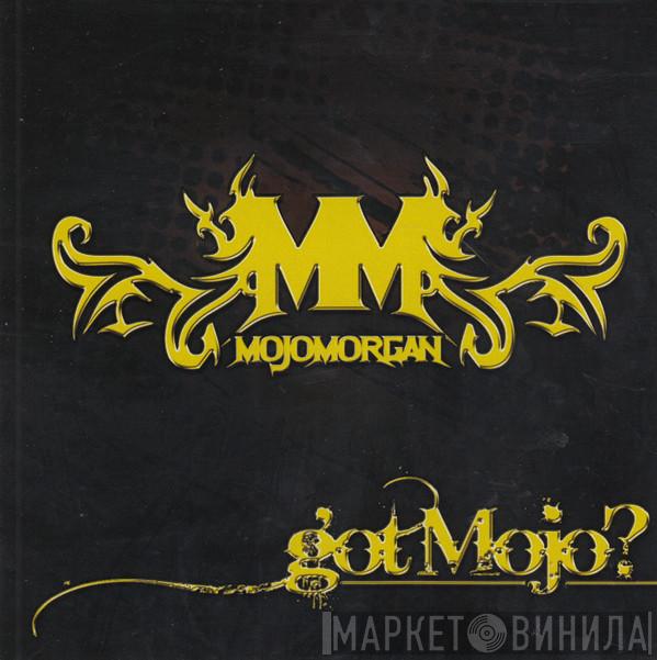 Memmalatel 'Mr. Mojo' Morgan - Got Mojo?