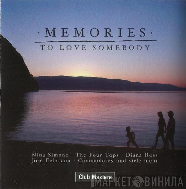  - Memories - To Love Somebody