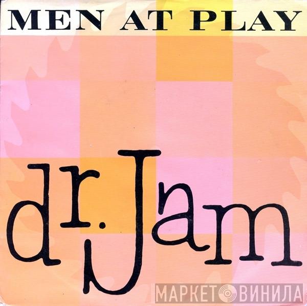 Men At Play - Dr. Jam