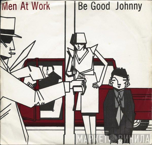  Men At Work  - Be Good Johnny