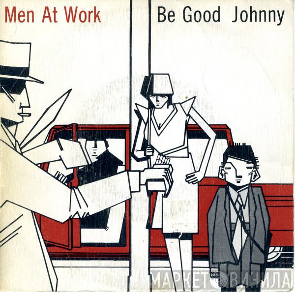  Men At Work  - Be Good Johnny