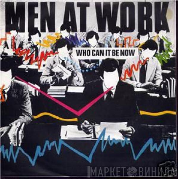 Men At Work - Who Can It Be Now