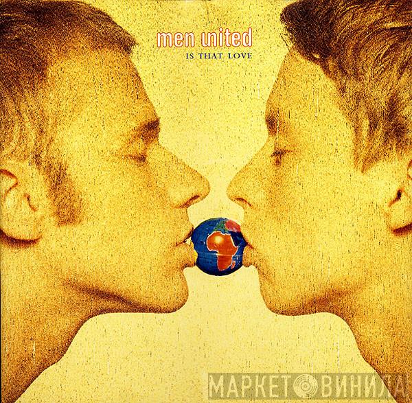 Men United - Is That Love