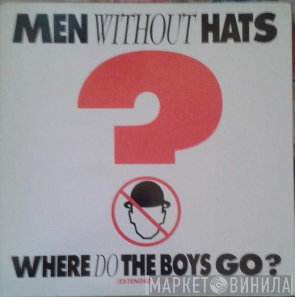 Men Without Hats - Where Do The Boys Go?